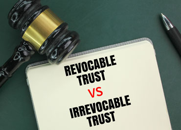 Comparison of revocable and irrevocable trusts - Legacy Law Centers